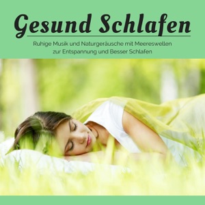 Gesund Schlafen - Ruhige Musik und Naturgeräusche mit Meereswellen