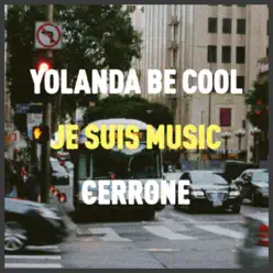 Je Suis Music (Yolanda Be Cool Remix) - Single - Cerrone Je Suis Music (Yolanda Be Cool Remix) - Single - Cerrone