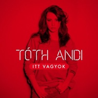 Itt Vagyok - Single - Tóth Andi