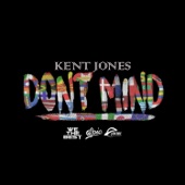 Kent Jones - Don't Mind