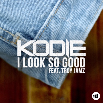 I Look so Good (feat. Troy Jamz) - Single