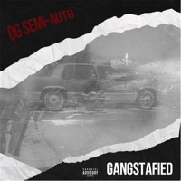 Gangstafied - OG Semi-Auto