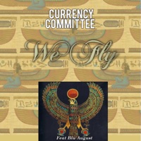 We Fly (feat. Blu August) - Single - Currency Committee