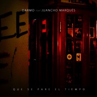 Que se pare el tiempo (feat. Juancho Marqués) - Single - Darmo