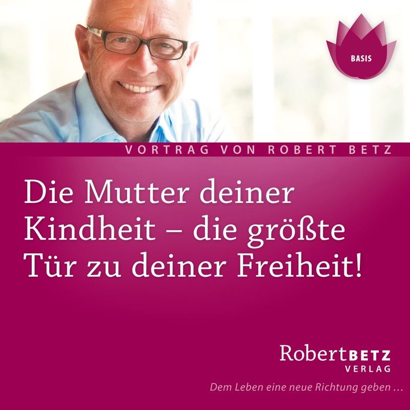 Die Mutter deiner Kindheit
