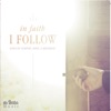 In Faith I Follow