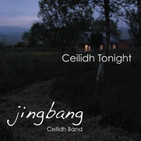 Ceilidh Tonight by Jingbang Ceilidh Band on Apple Music
