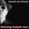 Smooth Jazz Greats - Relaxing Smooth Jazz