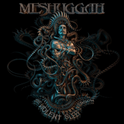 The Violent Sleep of Reason - Meshuggah