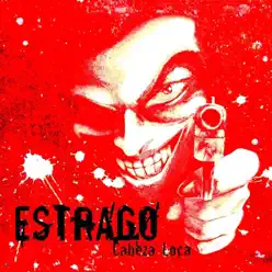Cabeza Loca - Estrago Cabeza Loca - Estrago
