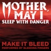 Make It Bleed (From "Mother, May I Sleep with Danger") - Single