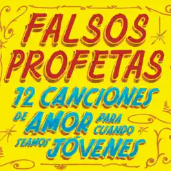 12 Canciones de Amor para Cuando Seamos Jóvenes - Falsos Profetas