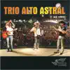 Trio Alto Astral - Alguém Viu Ela por Aí (feat. Os Parada Dura) [Ao Vivo]