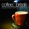 Coffee Break (Sensational Chillout Selection)