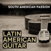 Latin American Guitar: South American Passion - Javier Fioramonti & Carlos Adrian Fioramonti