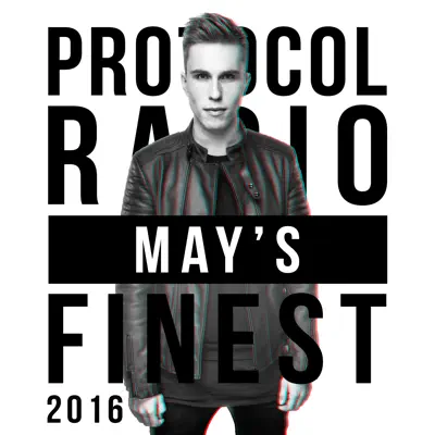 Protocol Radio - May's Finest 2016 - Nicky Romero