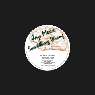 Something Wrong - Single by Jay Mexx album reviews, ratings, credits