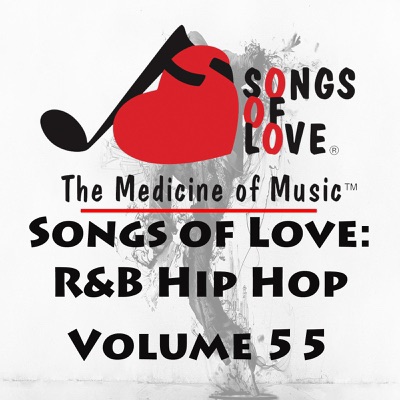 Songs of Love: R&B Hip Hop, Vol. 55
