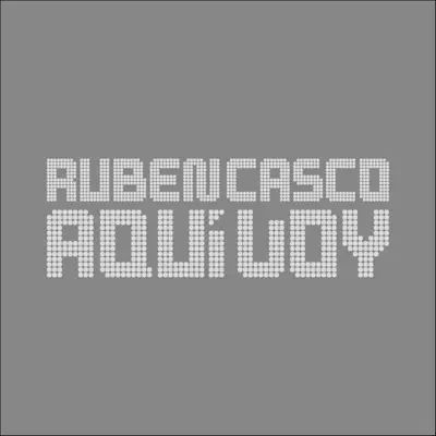 Aquí Voy - Rubén Casco