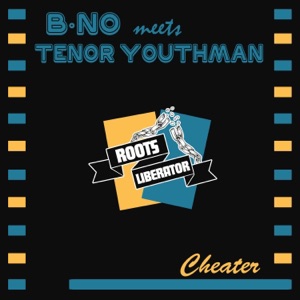 Cheater (B-No Meets Tenor Youthman) - Single