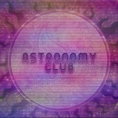 Astronomy Club - The World Disappears