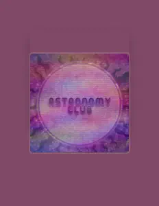Astronomy Club dinle, müzik videolarını izle, biyografisini oku, tur tarihlerini ve daha fazlasını gör!