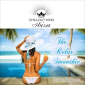 Chillout King Ibiza - The Relax Smoothie artwork