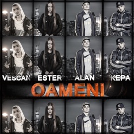 Oameni (feat. Ester, Alan & Kepa) Vescan