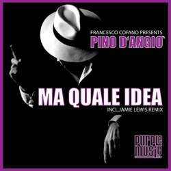Francesco Cofano & Pino D'Angio - Ma quale idea (Jamie Lewis Sex On The Beach Mix)