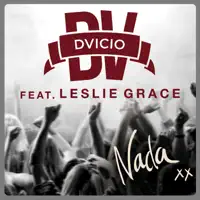 Nada — Dvicio Feat. Leslie Grace.