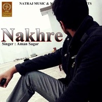 Nakhre - Single - Aman Sagar