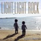 Light - Light Rock - Meliza Surdi lyrics
