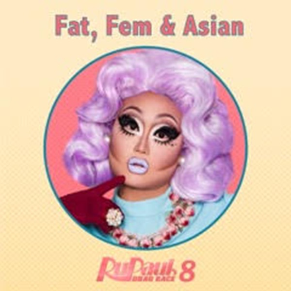 Fat, Fem & Asian by Lucian Piane on Go Proud