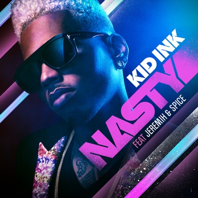 Nasty (feat. Jeremih & Spice) - Single