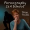 Pornography Is a School - Paige Powell lyrics