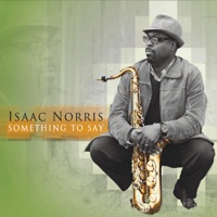 Isaac Norris - Something to Say