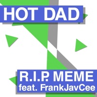 R.I.P. Meme (feat. FrankJavCee) - Single - Hot Dad