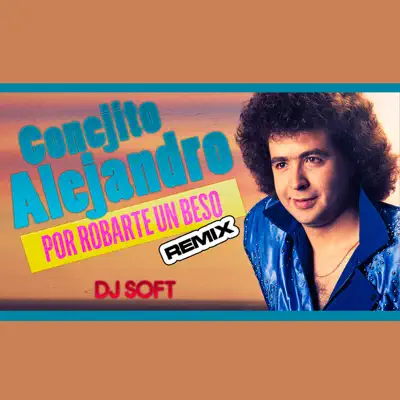 Por Robarte un Beso (Remix) - Single - Miguel Alejandro