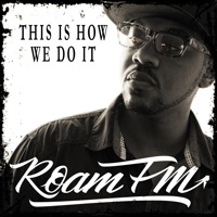 This Is How We Do It - Single - ROAM FM