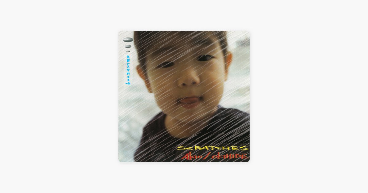 Scratches - Album by AKIO / OKIHIDE - Apple Music