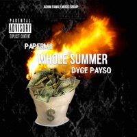 Whole Summer (feat. Dyce Payso) - Single - Paperm8