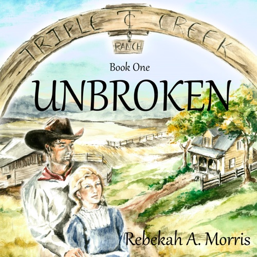 Triple Creek Ranch: Unbroken, Book 1 (Unabridged) cover