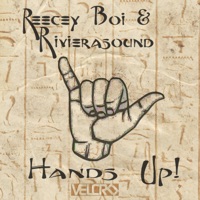 Hands Up! - Single - Reecey Boi & RivieraSound