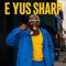 E yus sharp (feat. Nickelxon) - Alinco Headboy lyrics