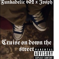 Cruise on down the street (feat. Jvsph) - Single - Funkadelic 602