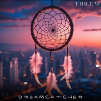 Dreamcatcher - EP - Table 9