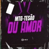 Mtg-Tesao ou Amor - Single