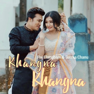 Khangna Khangna (feat. Raj Elangbam) - Single