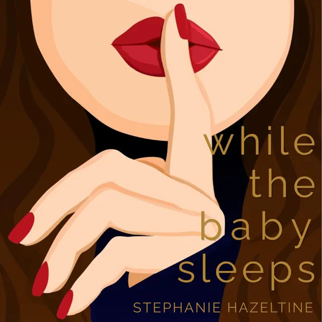 While the Baby Sleeps: Four Mothers. One Body. Many Secrets. (suburban Secrets) (Unabridged)