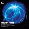 Barbara Hannigan Che si può fare?, Pt. 1 (Improvisation inspired by Barbara Strozzi) Electric Fields